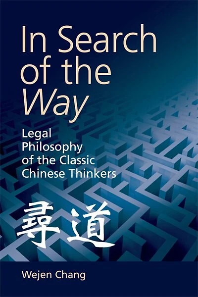 Search of the Way: Legal Philosophy Classic Chinese Thinkers