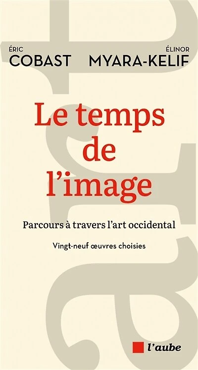 Le temps de l'image: parcours à travers l'art occidental