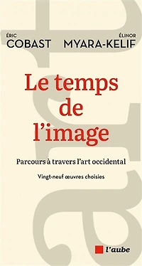 Le temps de l'image: parcours à travers l'art occidental