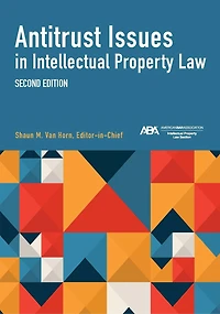 Antitrust Issues in Intellectual Property Law, Second Edition