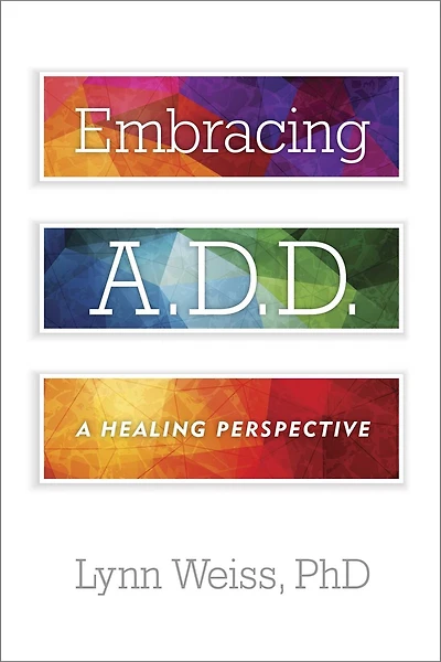 Embracing A.d.d.: A Healing Perspective