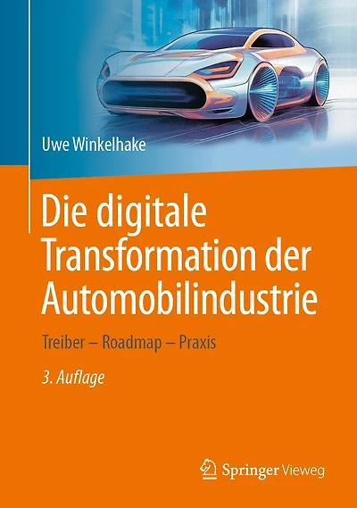 Die Digitale Transformation Der Automobilindustrie: Treiber - Roadmap PRAXIS