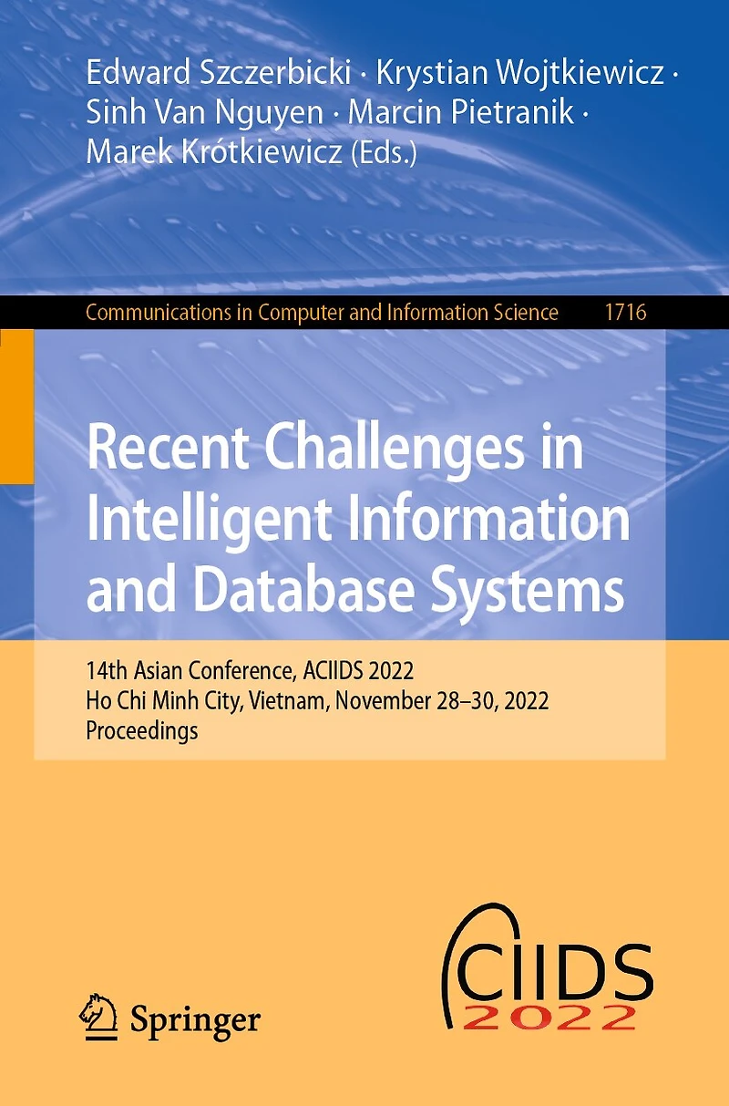 Recent Challenges Intelligent Information and Database Systems: 14th Asian Conference, ACIIDS 2022, Ho Chi Minh City, Vietnam, November 28-30, Proceedings
