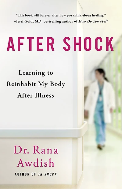 After Shock: Learning to Reinhabit My Body Illness