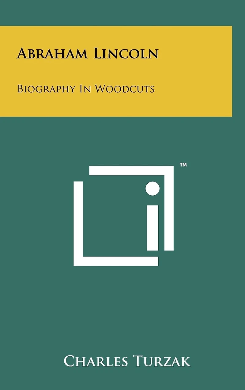 Abraham Lincoln: Biography in Woodcuts