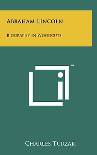Abraham Lincoln: Biography in Woodcuts