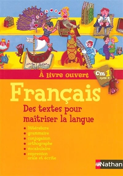 A livre ouvert français CM1, cycle 3: des textes pour maîtriser la langue
