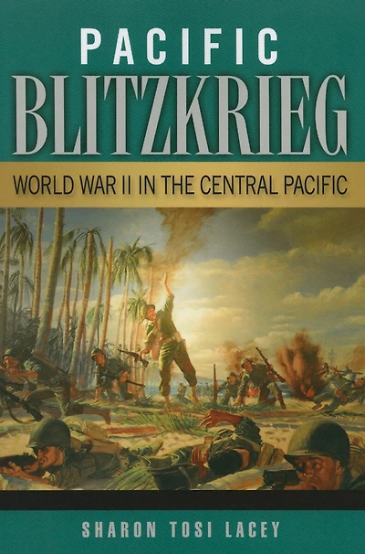 Pacific Blitzkrieg: World War II in the Central Pacific