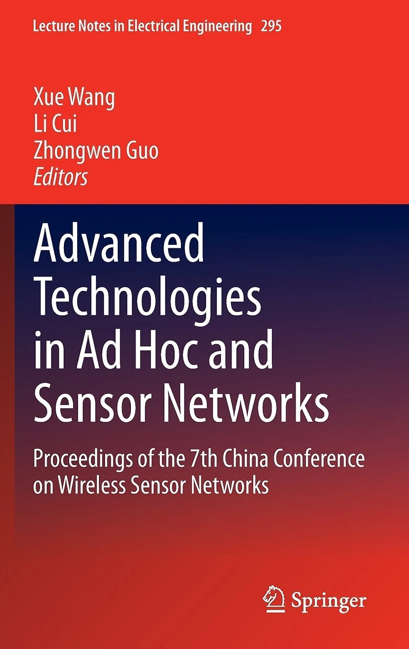 Advanced Technologies Ad Hoc and Sensor Networks: Proceedings Of The 7th China Conference On Wireless Networks
