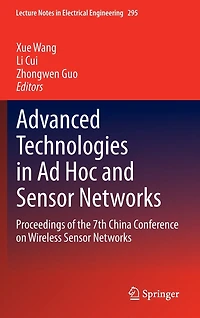 Advanced Technologies Ad Hoc and Sensor Networks: Proceedings Of The 7th China Conference On Wireless Networks