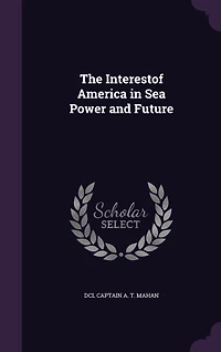 The Interestof America Sea Power and Future