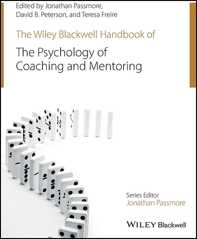 the Wiley-Blackwell Handbook of Psychology Coaching and Mentoring