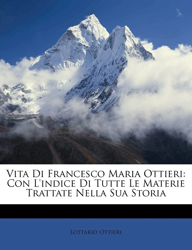 Vita Di Francesco Maria Ottieri: Con l'Indice Di Tutte Le Materie Trattate Nella Sua Storia