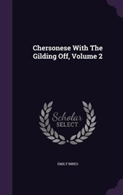Chersonese With The Gilding Off, Volume 2