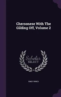 Chersonese With The Gilding Off, Volume 2