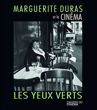Les yeux verts: Marguerite Duras et le cinéma