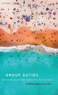 Group Duties: Their Existence and Implications for Individuals