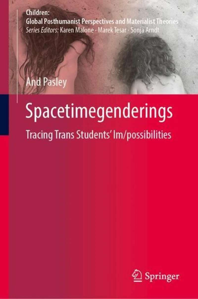 Spacetimegenderings: Tracing Trans Students' Im/possibilities