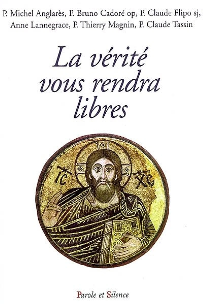 La vérité vous rendra libres : conférences de carême de Notre-Dame de Pentecôte, diocèse de Nanterre: conférences de carême de Notre-Dame de Pentecôte, diocèse de Nanterre