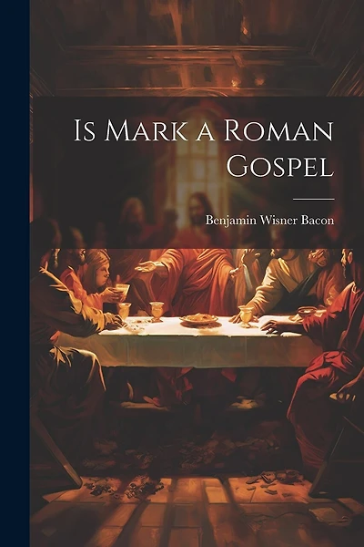 Is Mark a Roman Gospel