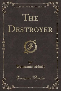 The Destroyer (Classic Reprint)