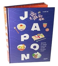 Japon: recettes et voyage culinaire au pays du Soleil levant