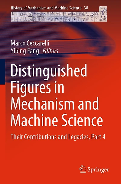 Distinguished Figures In Mechanism And Machine Science: Their Contributions And Legacies, Part 4