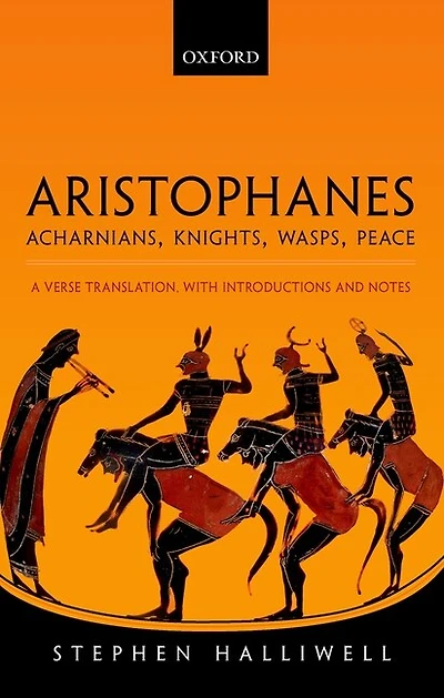 Aristophanes: Acharnians, Wasps, Knights, Peace: A Verse Translation, With Introductions And Notes
