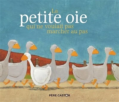 La petite oie qui ne voulait pas marcher au pas