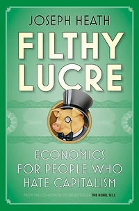 Filthy Lucre: Economics for People Who Hate Capitalism