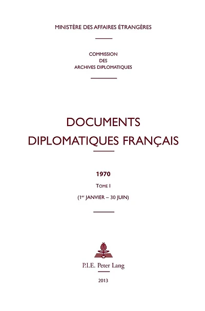 Documents diplomatiques français: 1970 - Tome I (1er janvier 30 juin)