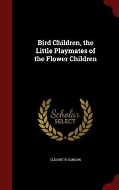 Bird Children, the Little Playmates of the Flower Children