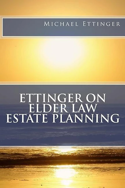 Ettinger on Elder Law Estate Planning