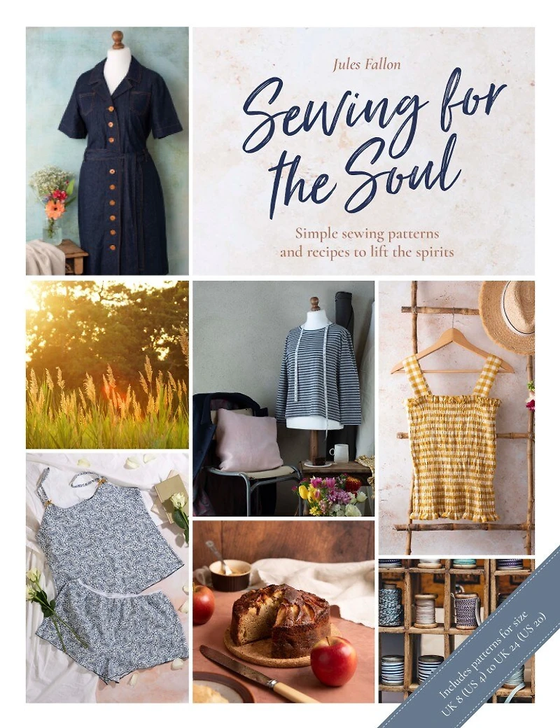 Sewing For The Soul: Simple Projects To Lift Spirits