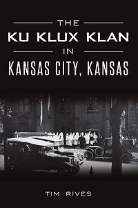 The Ku Klux Klan Kansas City,