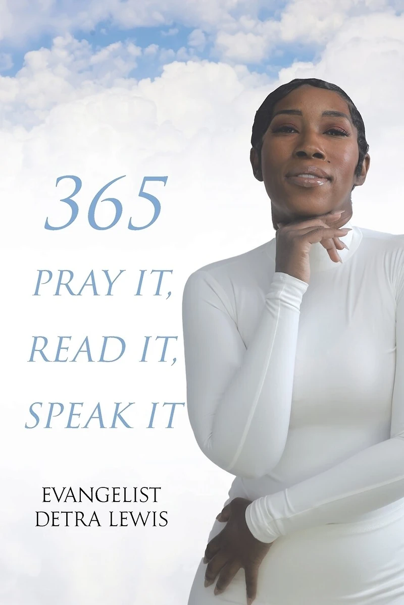 365 Pray it, Read it, Speak it: Daily Devotional