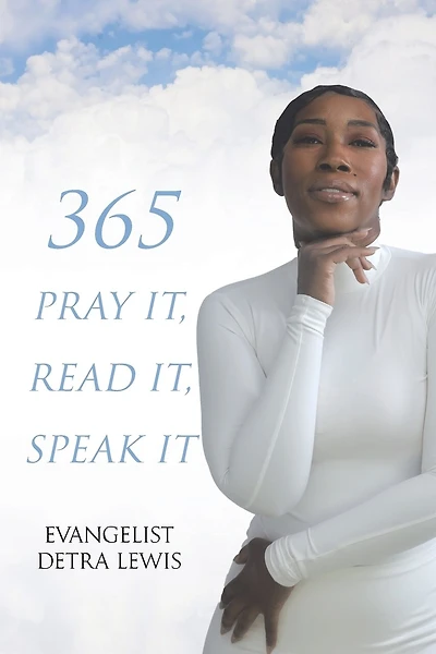 365 Pray it, Read it, Speak it: Daily Devotional