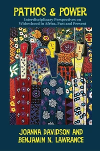 Pathos and Power: Interdisciplinary Perspectives on Widowhood Africa, Past Present