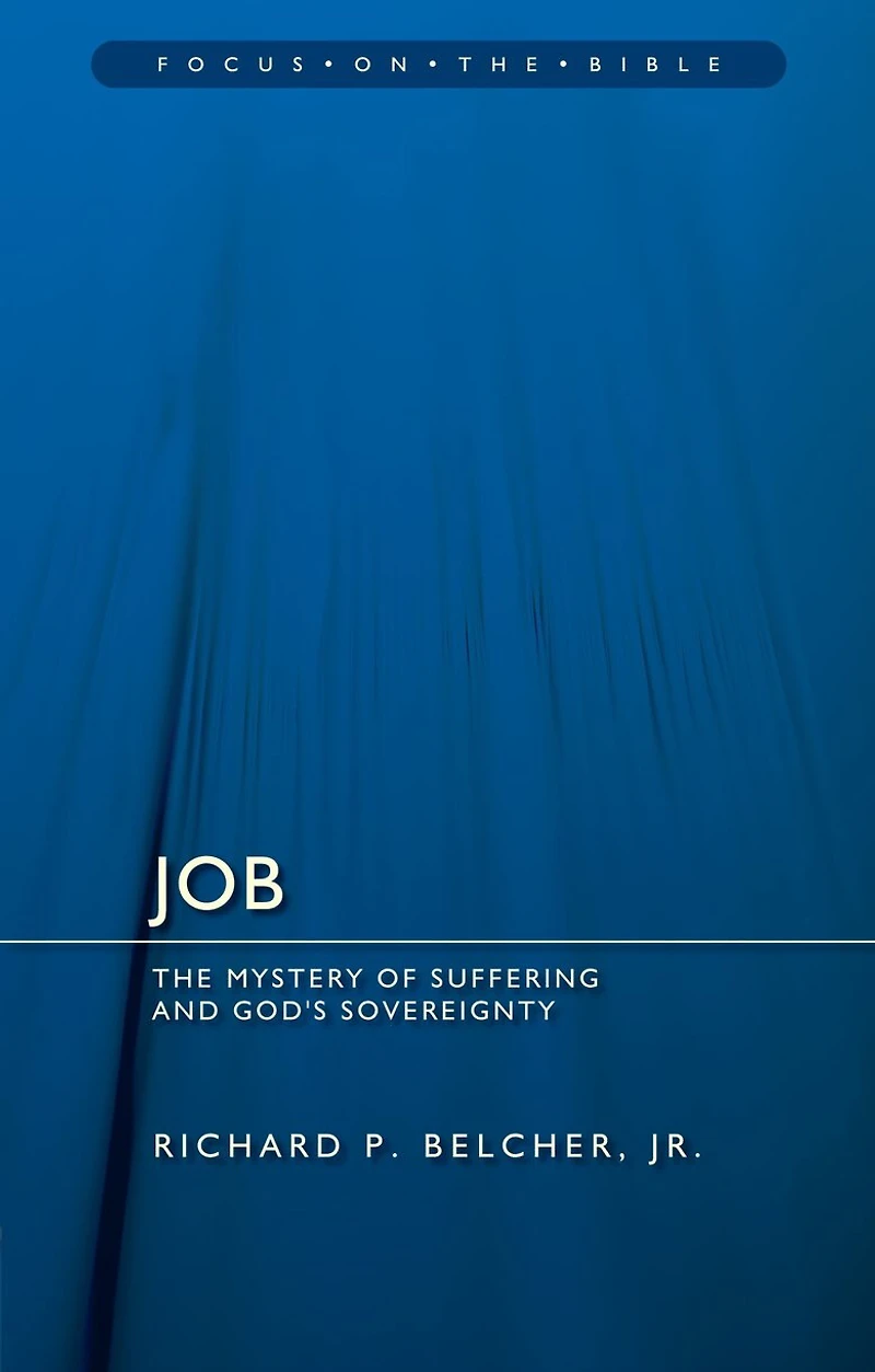 Job: The Mystery Of Suffering And God's Sovereignty
