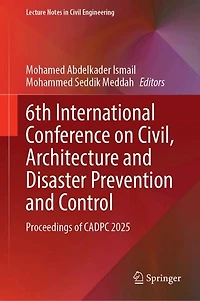6th International Conference on Civil, Architecture and Disaster Prevention Control: Proceedings of CADPC 2025