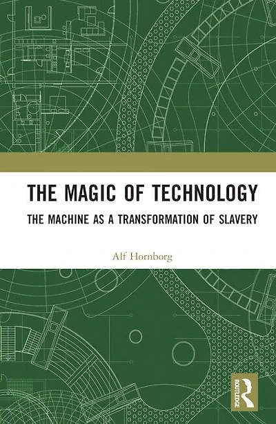 The Magic of Technology: Machine as a Transformation Slavery