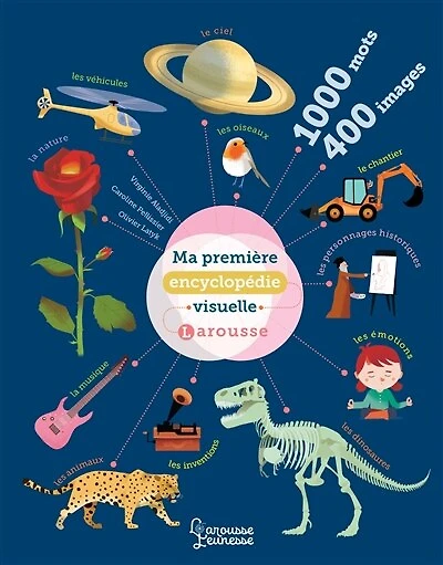 Ma première encyclopédie visuelle Larousse: 1.000 mots, 400 images