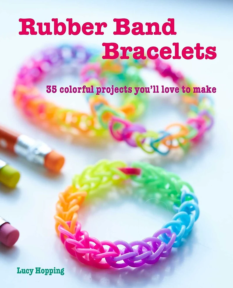 Rubber Band Bracelets: 35 colorful projects you’ll love to make