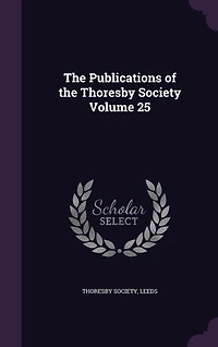 the Publications of Thoresby Society Volume 25