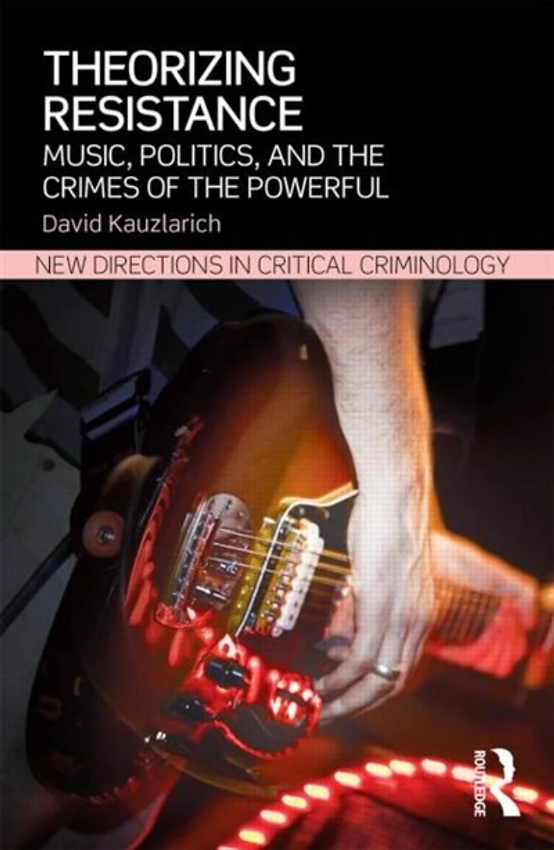 Punk Criminology: Music, Resistance, and Crimes of the Powerful