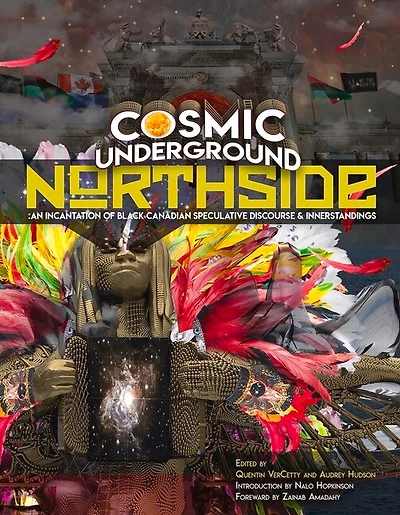 Cosmic Underground Northside: An Incantation Of Black Canadian Speculative Discourse And Innerstandings