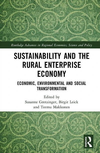 Sustainability and the Rural Enterprise Economy: Economic, Environmental Social Transformation