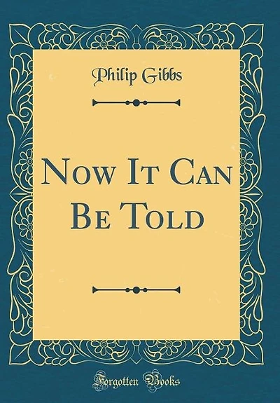 Now It Can Be Told (Classic Reprint)