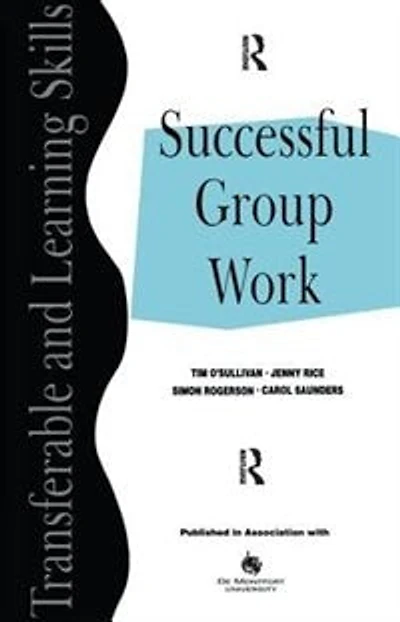 Successful Group Work: A Practical Guide For Students Further And Higher Education