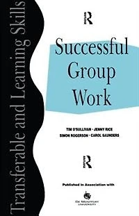 Successful Group Work: A Practical Guide For Students Further And Higher Education
